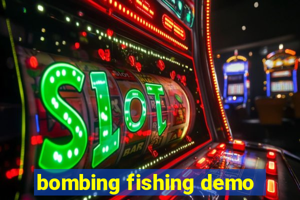 bombing fishing demo